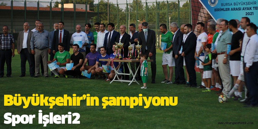 Büyükşehir’in şampiyonu Spor İşleri2