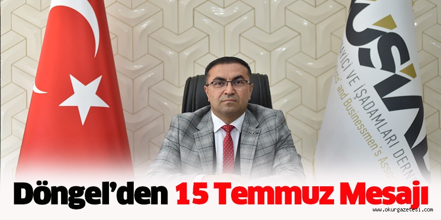 Döngel’den 15 Temmuz Mesajı