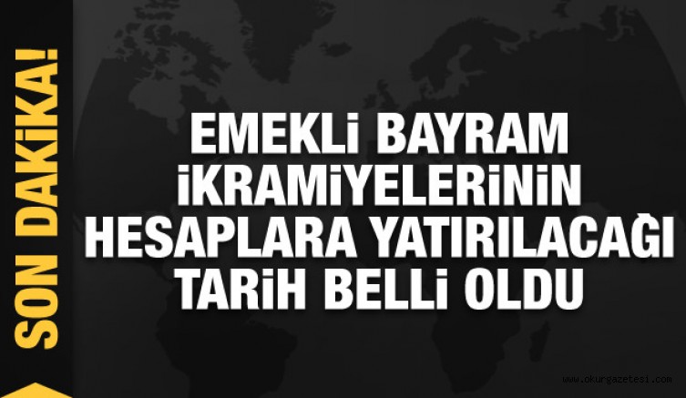 EMEKLiLERiN BAYRAM iKRAMiYESi ALACAĞI TARiH BELLi OLDU!