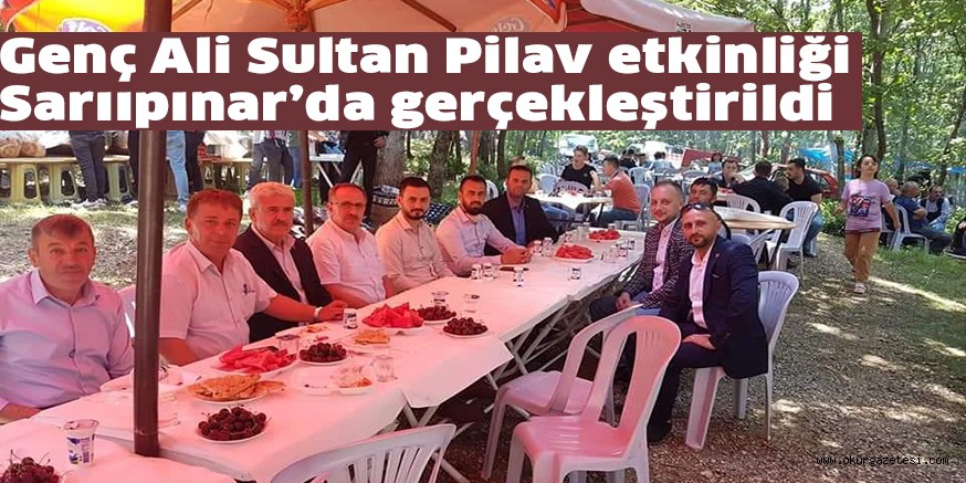 Genç Ali Sultan Pilav etkinliği Sarııpınar’da gerçekleştirildi