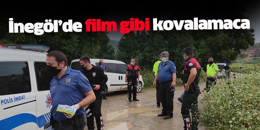 İNEGÖL’DE FİLM GİBİ KOVALAMACA