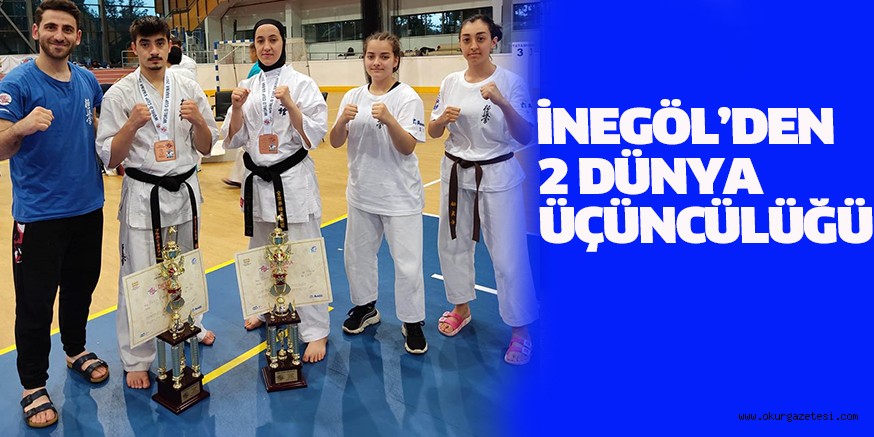 İNEGÖL’DEN 2 DÜNYA ÜÇÜNCÜLÜĞÜ