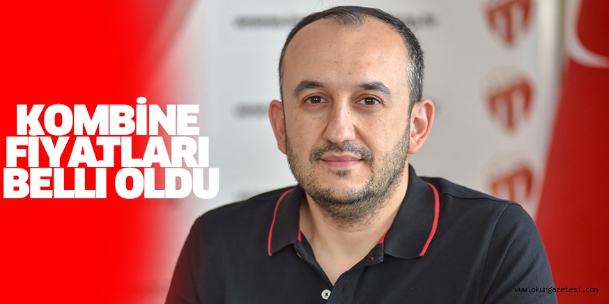 KOMBİNE FİYATLARI BELLİ OLDU