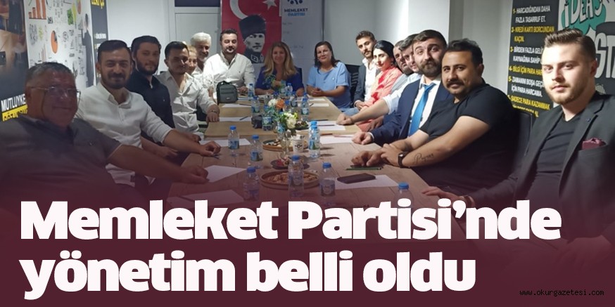 Memleket Partisi’nde yönetim belli oldu