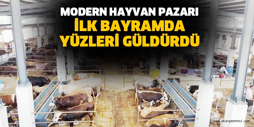 MODERN HAYVAN PAZARI İLK BAYRAMDA YÜZLERİ GÜLDÜRDÜ