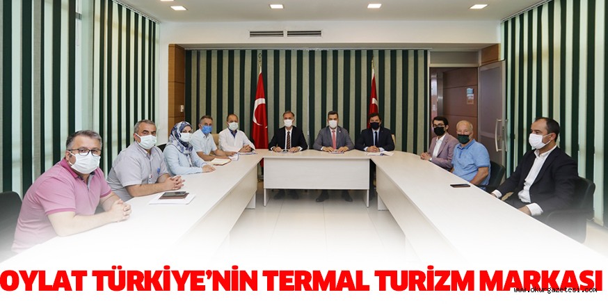 OYLAT TÜRKİYE’NİN TERMAL TURİZM MARKASI