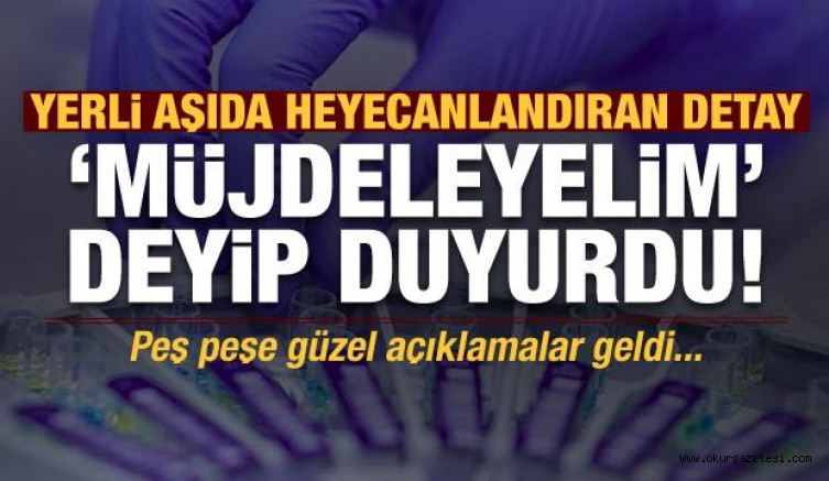 Son dakika: Yerli aşıda dikkat çeken detay! ‘Müjdeleyelim’ deyip duyurdular