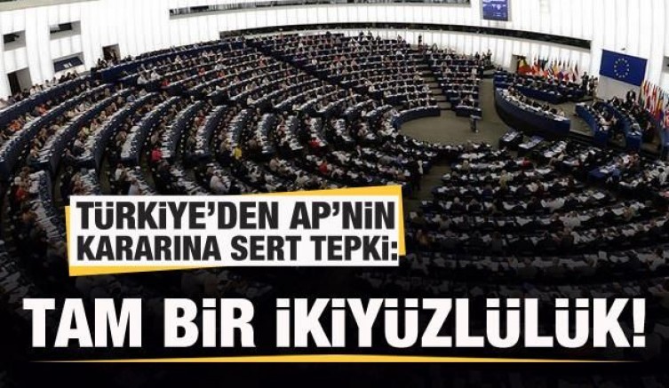 Türkiye’den AP’nin kararına sert tepki!