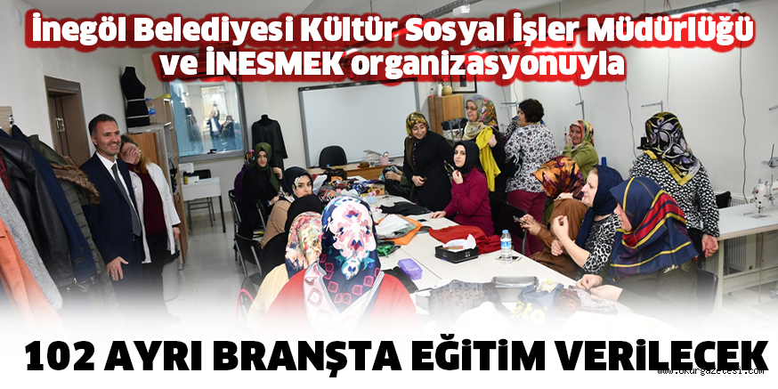 102 AYRI BRANŞTA EĞiTiM VERiLECEK