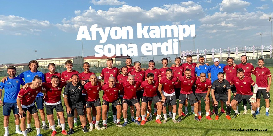 Afyon kampı sona erdi