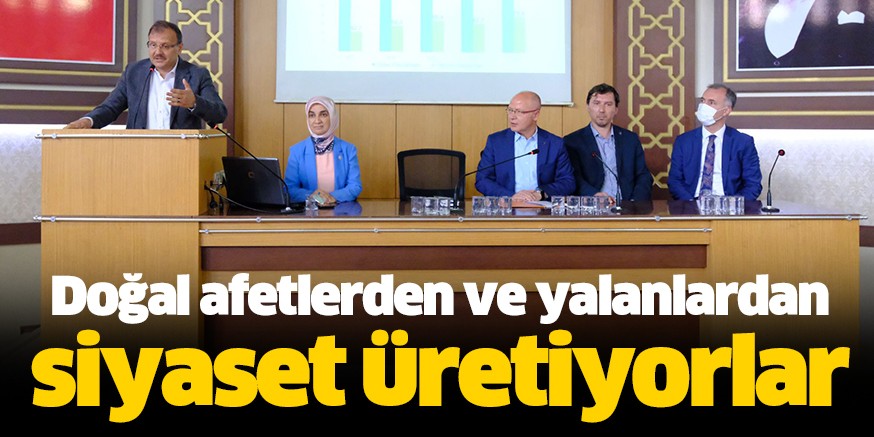 Doğal afetlerden ve yalanlarda siyaset üretiyorlar