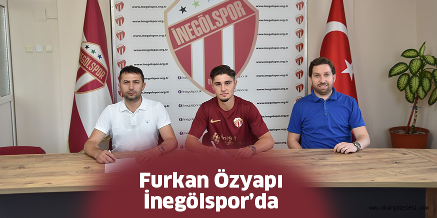 Furkan Özyapı İnegölspor’da