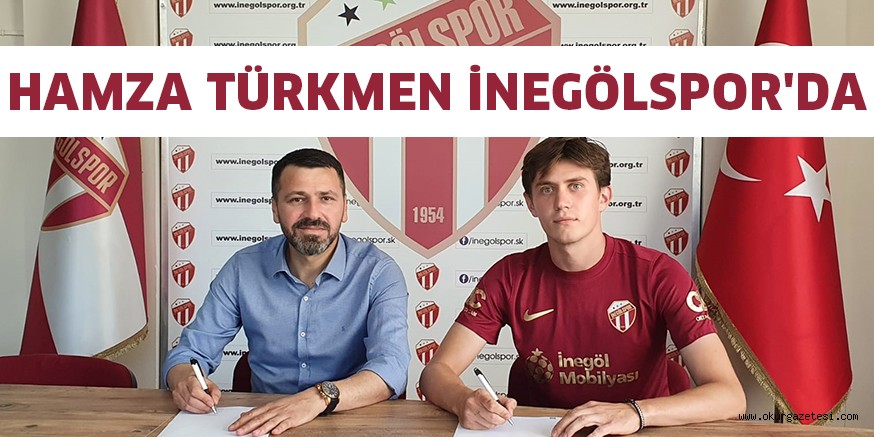 HAMZA TÜRKMEN İNEGÖLSPOR’DA