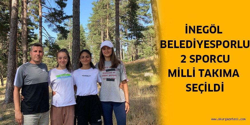 İNEGÖL BELEDİYESPORLU 2 SPORCU MİLLİ TAKIMA SEÇİLDİ