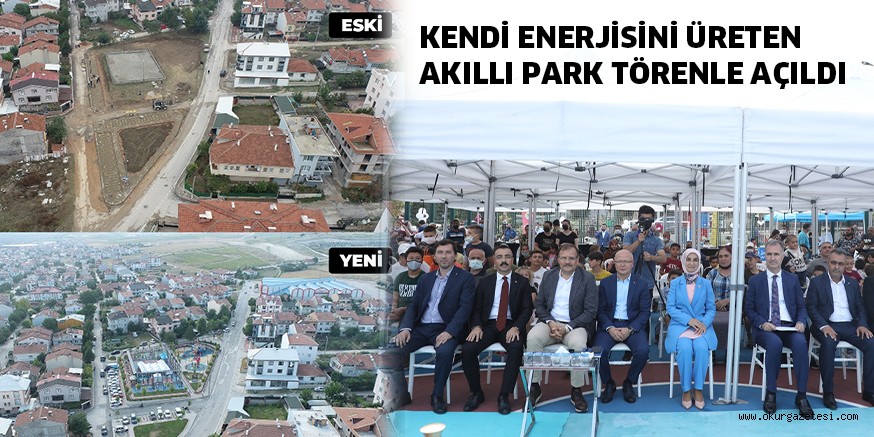 KENDİ ENERJİSİNİ ÜRETEN AKILLI PARK TÖRENLE AÇILDI