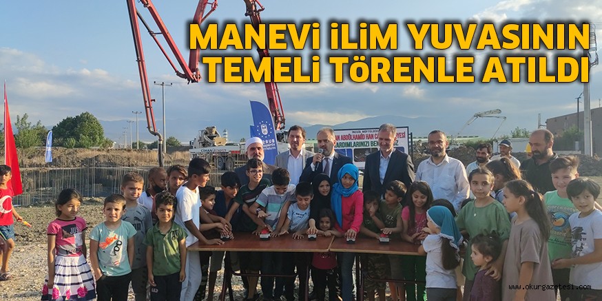 MANEVi iLiM YUVASININ TEMELi TöRENLE ATILDI