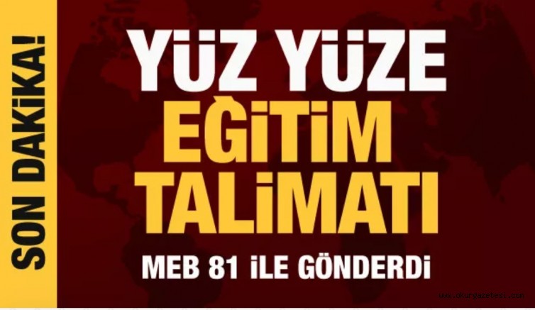 MEB, 81 ile yüz yüze eğitim talimatı gönderdi