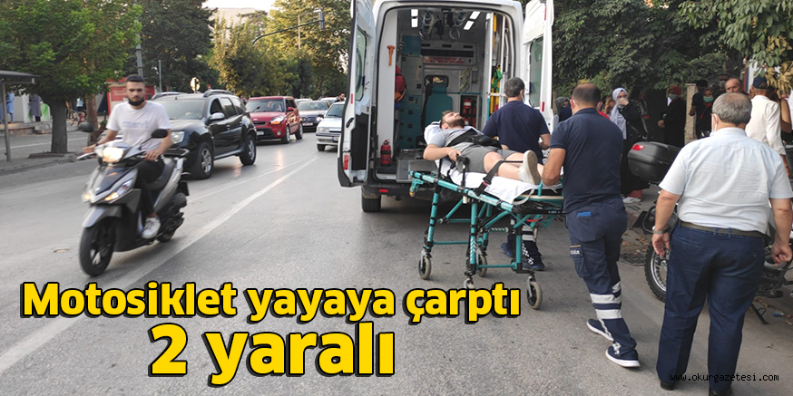 Motosiklet yayaya çarptı; 2 yaralı