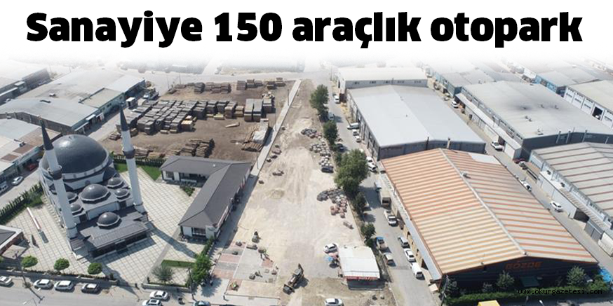 Sanayiye 150 araçlık otopark