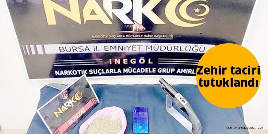 Zehir taciri tutuklandı