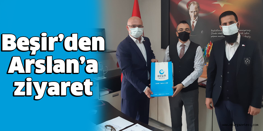 Beşir’den Arslan’a ziyaret