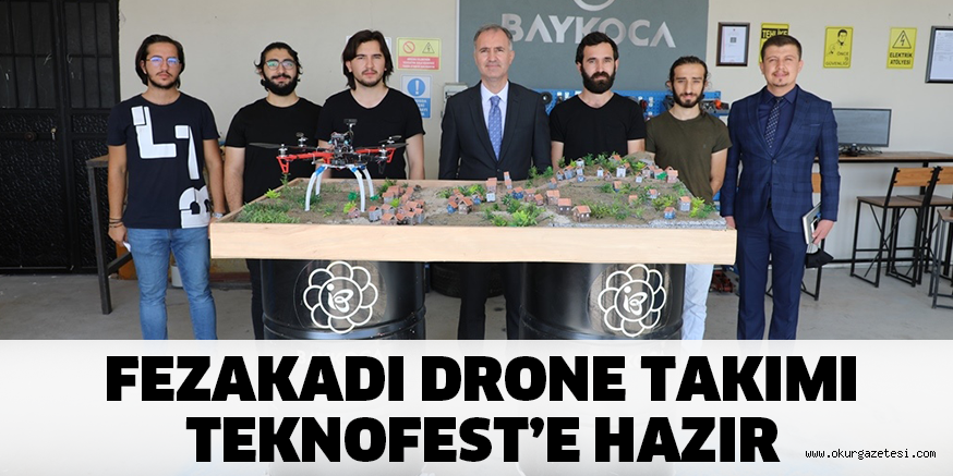 FEZAKADI DRONE TAKIMI TEKNOFEST’E HAZIR