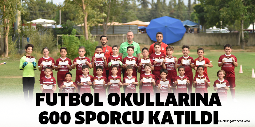 FUTBOL OKULLARINA 600 SPORCU KATILDI