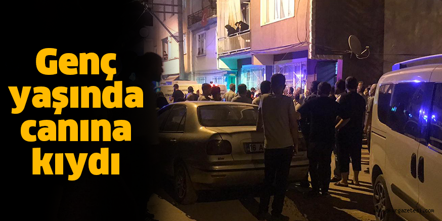Genç yaşında canına kıydı