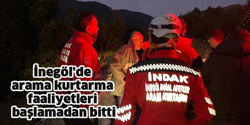 İnegöl’de arama kurtarma faaliyetleri başlamadan bitti