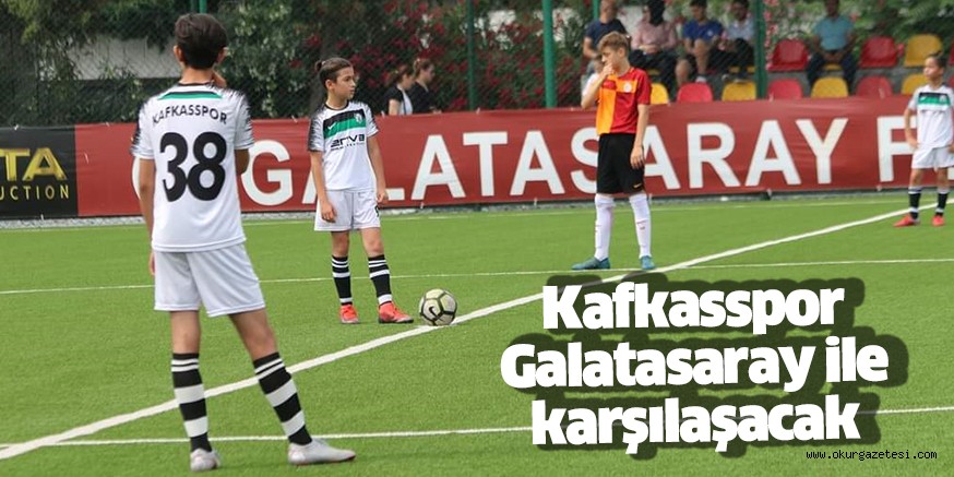 Kafkasspor Galatasaray ile karşılaşacak