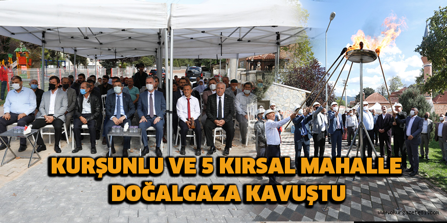 KURŞUNLU VE 5 KIRSAL MAHALLE DOĞALGAZA KAVUŞTU