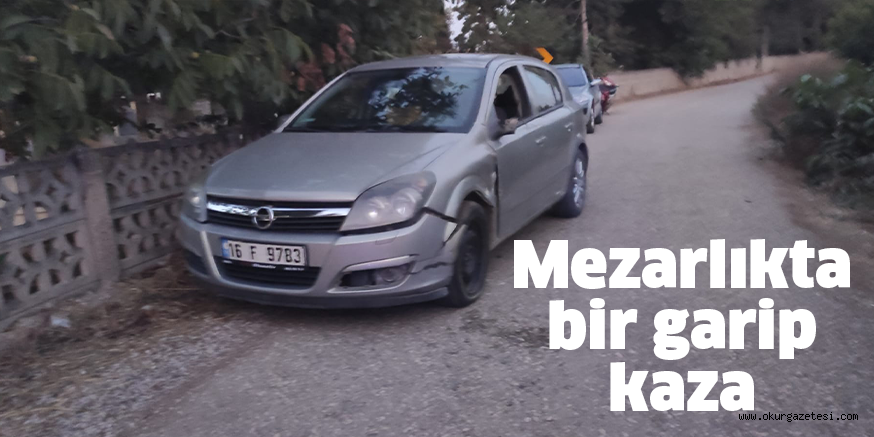Mezarlıkta bir garip kaza