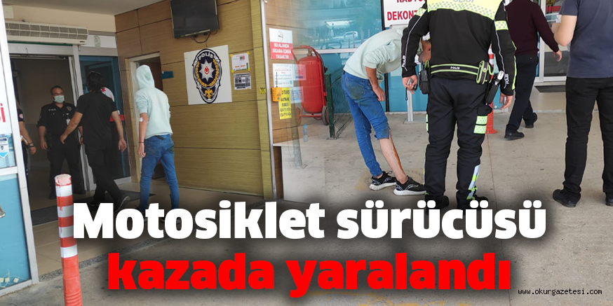 Motosiklet sürücüsü kazada yaralandı