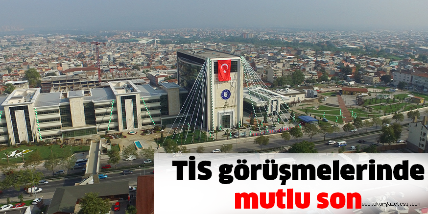 TİS görüşmelerinde mutlu son