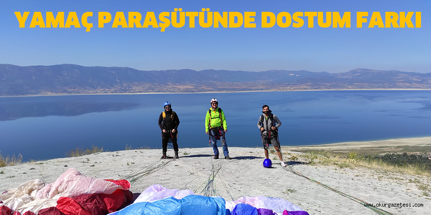 YAMAÇ PARAŞÜTÜNDE DOSTUM FARKI