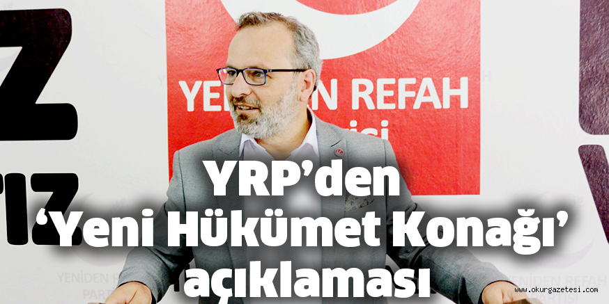 YRP’den ‘Yeni Hükümet Konağı’ açıklaması