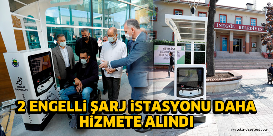 2 ENGELLi ŞARJ iSTASYONU DAHA HiZMETE ALINDI
