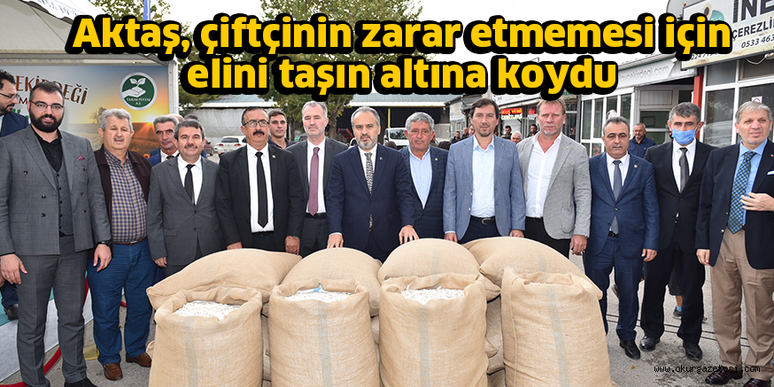 Aktaş, çiftçinin zarar etmemesi için elini taşın altına koydu