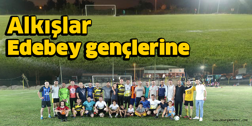 Alkışlar Edebey gençlerine