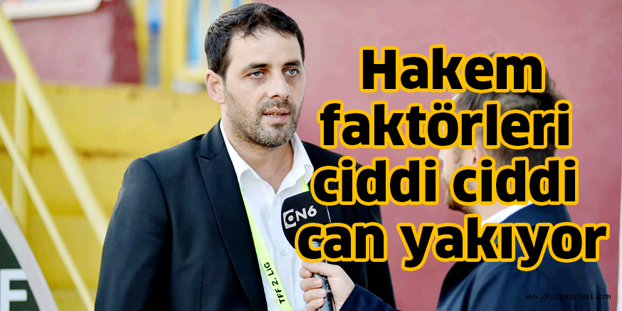 Hakem faktörleri ciddi ciddi can yakıyor