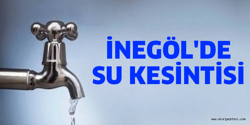 iNEGöL’DE SU KESiNTiSi
