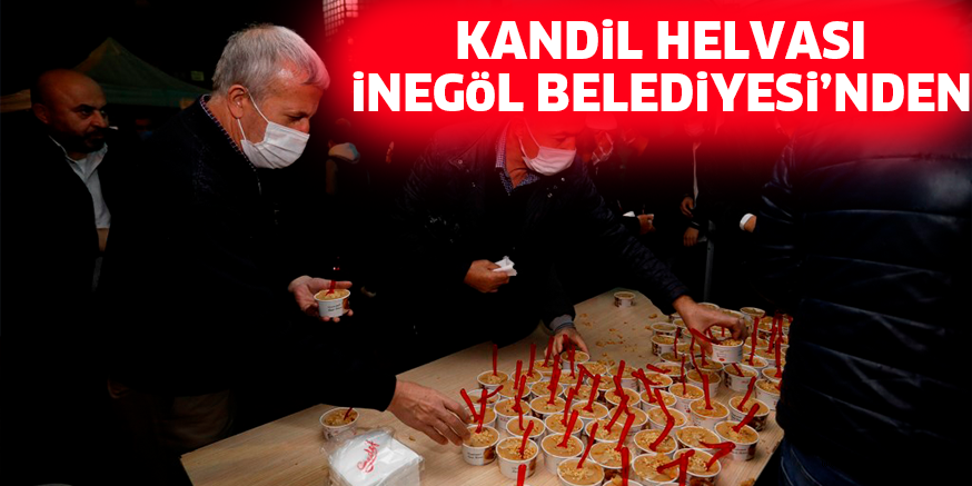 KANDiL HELVASI iNEGöL BELEDiYESi’NDEN