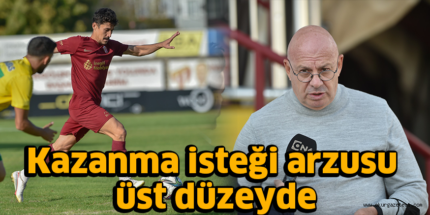 Kazanma isteği arzusu üst düzeyde