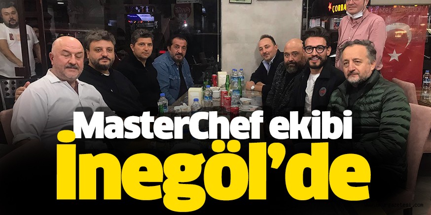 MasterChef ekibi İnegöl’de