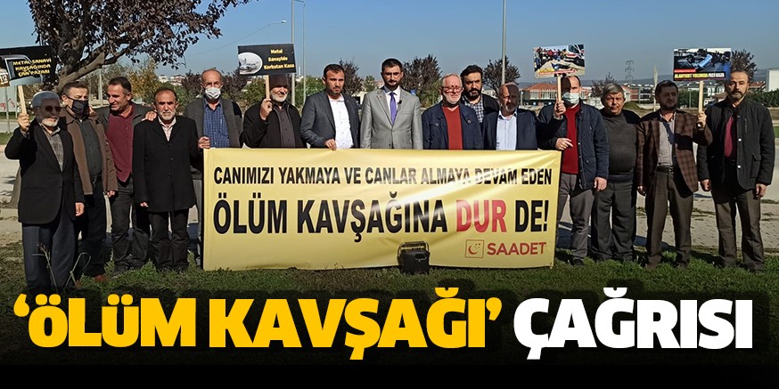 SP’DEN ‘öLüM KAVŞAĞI’ ÇAĞRISI