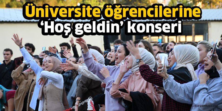 Üniversite öğrencilerine ‘Hoş geldin’ konseri