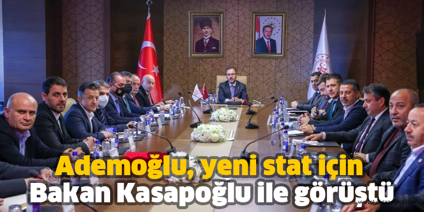 Ademoğlu, yeni stat için Bakan Kasapoğlu ile görüştü