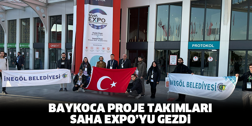 BAYKOCA PROJE TAKIMLARI SAHA EXPO’YU GEZDi