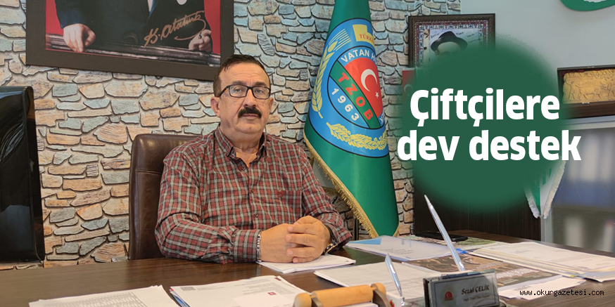 Çiftçilere dev destek