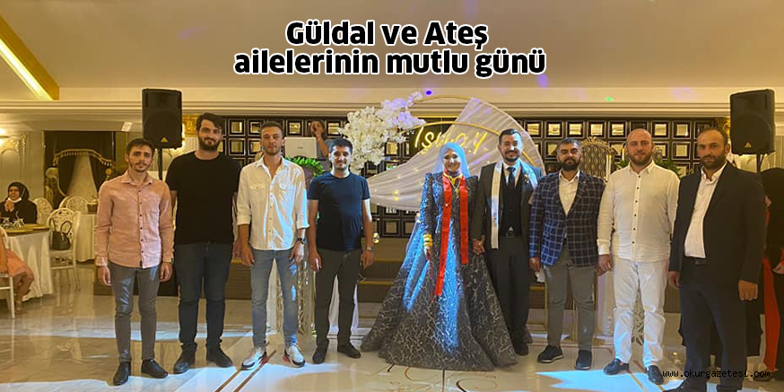 Güldal ve Ateş ailelerinin mutlu günü